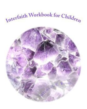 Paperback Interfaith Workbook for Children: for parents and teachers too Book