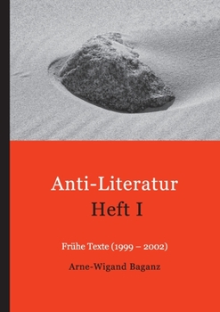Paperback Anti-Literatur Heft I: Frühe Texte (1999-2002) [German] Book
