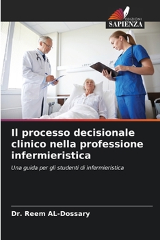 Paperback Il processo decisionale clinico nella professione infermieristica [Italian] Book