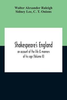 Paperback Shakespeare'S England: An Account Of The Life & Manners Of His Age (Volume Ii) Book