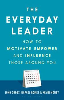 Hardcover The Everyday Leader: How to Motivate, Empower and Influence Those Around You Book