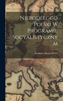 Hardcover Niepodleggo Polski w programie socyalistycznym [Polish] Book