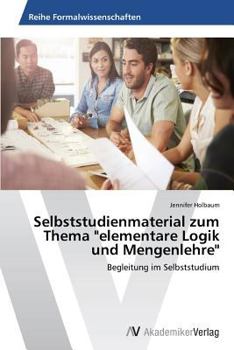 Paperback Selbststudienmaterial zum Thema "elementare Logik und Mengenlehre" [German] Book