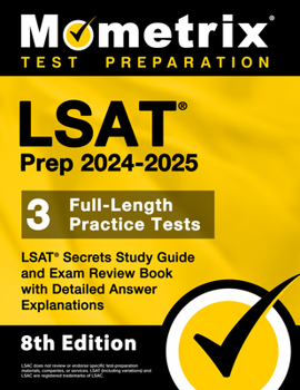 Paperback LSAT Prep 2024-2025 - 3 Full-Length Practice Tests, LSAT Secrets Study Guide and Exam Review Book with Detailed Answer Explanations: [8th Edition] Book