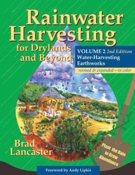 Paperback Rainwater Harvesting for Drylands and Beyond, Volume 2, 2nd Edition: Water-Harvesting Earthworks Book