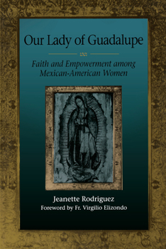 Paperback Our Lady of Guadalupe: Faith and Empowerment among Mexican-American Women Book