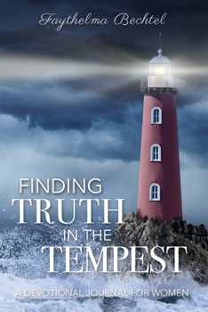 Paperback Finding Truth in the Tempest: A Devotional Journal for Women Book
