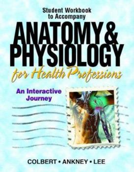 Paperback Anatomy & Physiology for Health Professions: An Interactive Journey Book