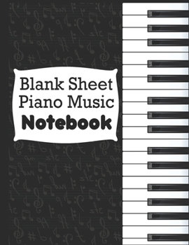 Blank Sheet Piano Music Notebook: Music Sheet 8.5"x11" Music Manuscript Paper - 100 Pages (Large Print) 12 Stave Music Composition Notebook For Piano