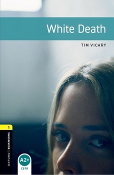 Paperback Oxford Bookworms Library: White Death: Level 1: 400-Word Vocabulary Book