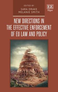 Hardcover New Directions in the Effective Enforcement of EU Law and Policy Book