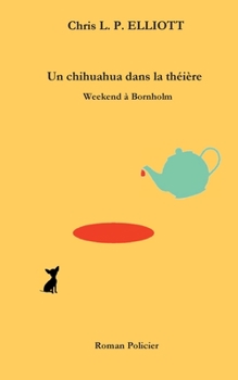 Paperback Un chihuahua dans la th?i?re: Weekend ? Bornholm [French] Book