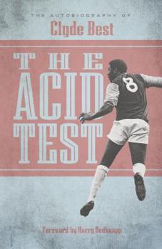 Paperback The Acid Test: The Autobiography of Clyde Best Book