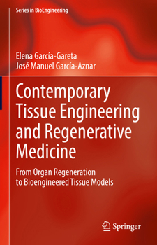 Hardcover Contemporary Tissue Engineering and Regenerative Medicine: From Organ Regeneration to Bioengineered Tissue Models Book