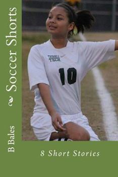 Paperback Soccer Shorts: 8 Short Stories Book