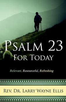 Paperback Psalm 23 for Today: Relevant, Resourceful, Refreshing Book