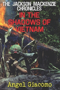 Paperback The Jackson MacKenzie Chronicles: In the Shadows of Vietnam Book