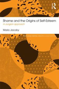 Paperback Shame and the Origins of Self-Esteem: A Jungian Approach Book