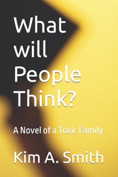 Paperback What will People Think?: A Novel of a Toxic Family Book