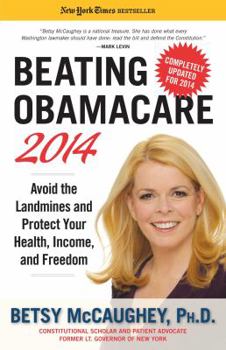 Paperback Beating Obamacare 2014: Avoid the Landmines and Protect Your Health, Income, and Freedom Book