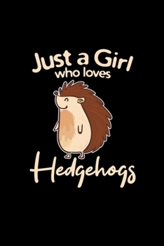 Paperback Just a girl who loves hedgehogs: 6x9 Hedgehog - blank with numbers paper - notebook - notes Book