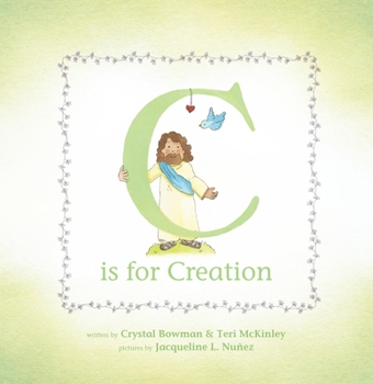 Hardcover C Is for Creation: A True ABC Story about Our World Book