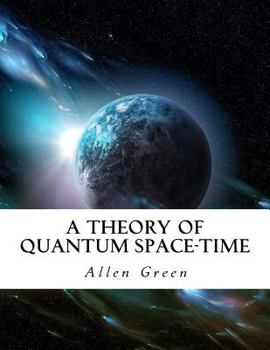 Paperback A Theory of Quantum Space-Time Book