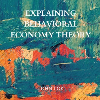 Paperback Explaining Behavioral Economy Theory Book
