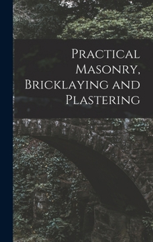 Hardcover Practical Masonry, Bricklaying and Plastering Book