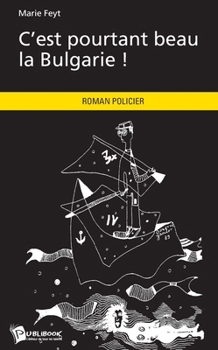Paperback C'est pourtant beau la Bulgarie ! [French] Book