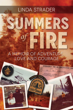 Paperback Summers of Fire: A Memoir of Adventure, Love and Courage Book