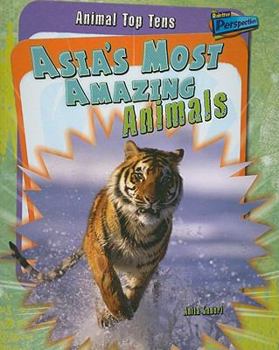Paperback Asia's Most Amazing Animals (Animal Top Tens) Book