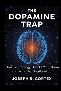 Paperback The Dopamine Trap: How Technology Hijacks Your Brain and What to Do About It Book