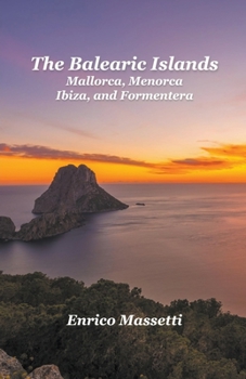 Paperback The Balearic Islands Mallorca, Menorca, Ibiza, and Formentera Book