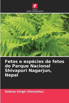 Paperback Fetos e espécies de fetos do Parque Nacional Shivapuri Nagarjun, Nepal [Portuguese] Book