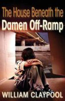 Paperback The House Beneath the Damen Off-Ramp Book