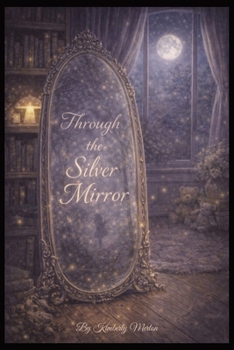 Through the Silver Mirror