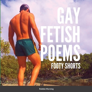 Paperback Gay Fetish Poems: Footy Shorts Book