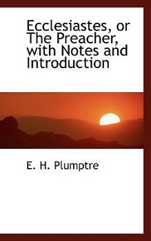 Ecclesiastes, or the Preacher, with Notes and Introduction