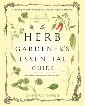 Paperback The Herb Gardener's Essential Guide: Creating Herbal Remedies & Oils for Health & Healing Book