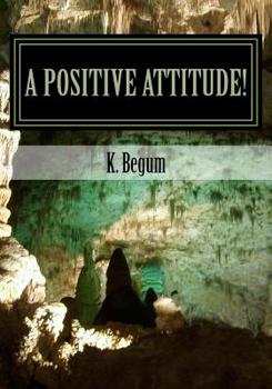 Paperback A Positive Attitude!: Positivity and Struggle of life! Book