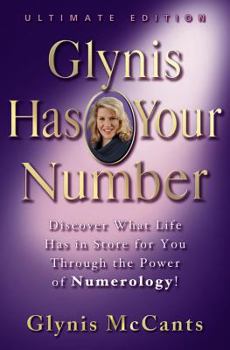 Hardcover Glynis Has Your Number: Discover What Life Has in Store for You Through the Power of Numerology! Book
