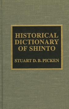 Hardcover Historical Dictionary of Shinto (Historical Dictionaries of Religions, Philosophies, and Movements Series) Book