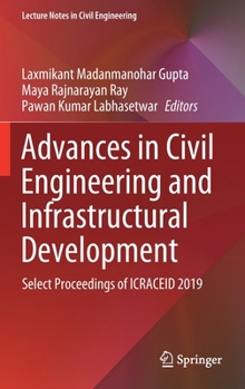 Hardcover Advances in Civil Engineering and Infrastructural Development: Select Proceedings of Icraceid 2019 Book