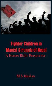 Hardcover Fighter Children in Maoist Struggle of Nepal: A Human Right Perspective Book