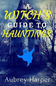 A Witch's Guide to Hauntings - Book #3 of the A Book & Candle Mystery