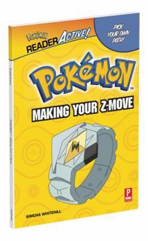 Paperback Pokemon Readeractive: Making Your Z-Move: Pokemon Readeractive: Making Your Z-Move Book