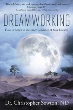Paperback Dreamworking: How to Listen to the Inner Guidance of Your Dreams Book