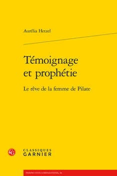 Paperback Temoignage Et Prophetie: Le Reve de la Femme de Pilate [French] Book