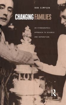 Paperback Changing Families: An Ethnographic Approach to Divorce and Separation Book